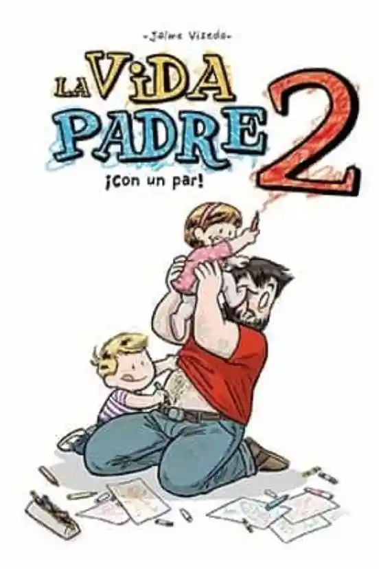 La Vida Padre 2. Con Un Par