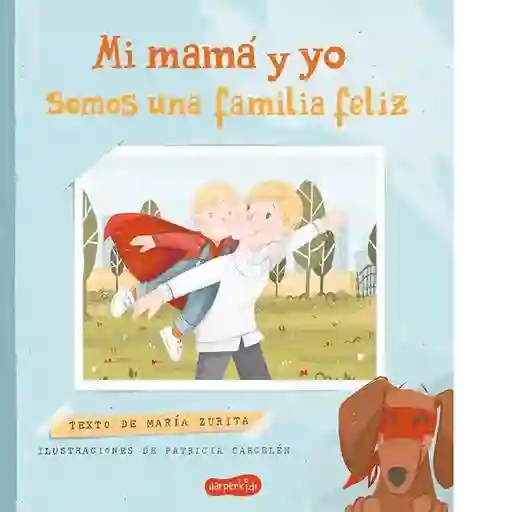 Mi Mama y yo Somos Una Familia Feliz - Zurita Ana