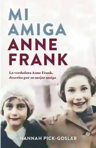 Mi Amiga Anne Frank - Pick-Goslar Hannah