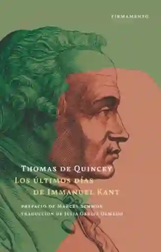 Los Últimos Días de Immanuel Kant - De Quincey Thomas