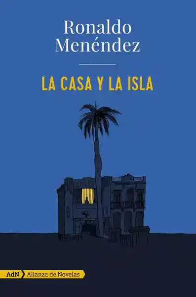 La Casa y la Isla - Ronaldo Menendez