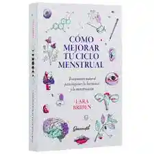 Libro: Cómo Mejorar tu Ciclo Menstrual – Lara Briden