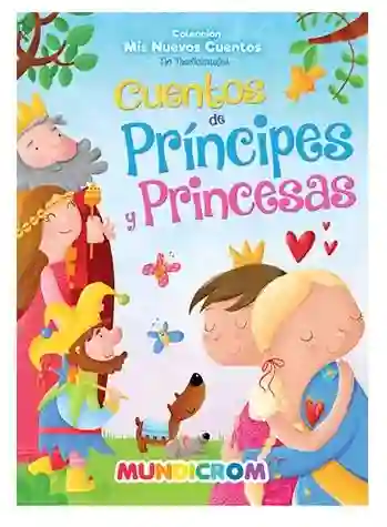 Colección Mis Nuevos Cuentos No Tradicionales *cuentos De Príncipes Y Princesas* Tapa Dura