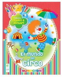 Colección Todos A Pintar *el Mundo De Circo*