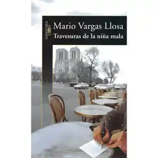 Travesuras De La Niña Mala Mario Vargas Llosa