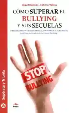 Cómo Superar el Bullying y Sus Secuelas