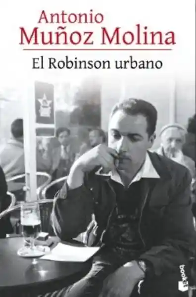 El Robinson Urbano - Muñoz Molina Antonio