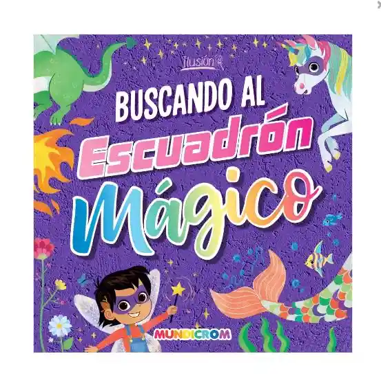 Colección Ilusión "buscando Al Escuadrón Mágico"