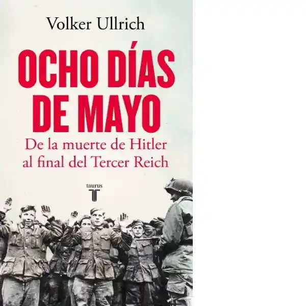 Ocho Días de Mayo - Ullrich Volker