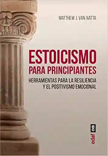 Estoicismo Para Principiantes - Van Natta Matthew