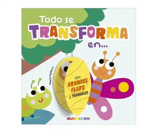 Todo Se Transforma En... Con Grandes Flaps Y Troqueles