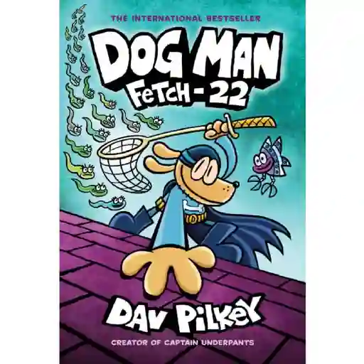 Dog Man Fetch 22 Scholastic 8 Años+