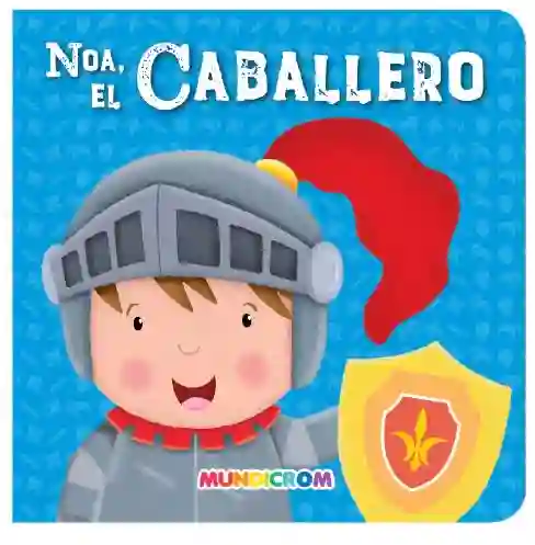Cuentos De Aventuras "noa, El Caballero"