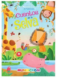 Colección Mis Nuevos Cuentos No Tradicionales *cuentos De La Selva* Tapa Dura