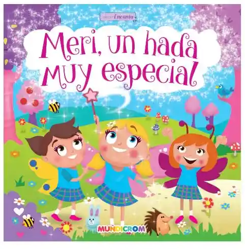 Colección Encanto ¡meri, Un Hada Muy Especial!