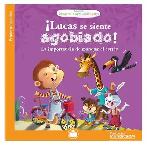 Coleccion Desarrollo Mis Habilidades....¡lucas Se Siente Agobiado!