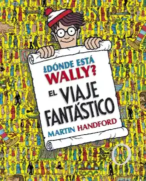 Martin Handford ¿dónde Está Wally? El Viaje Fantástico