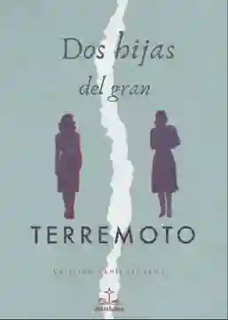 Cristian Sahli | Dos Hijas Del Gran Terremoto