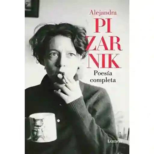 Poesía Completa Alejandra Pizarnik