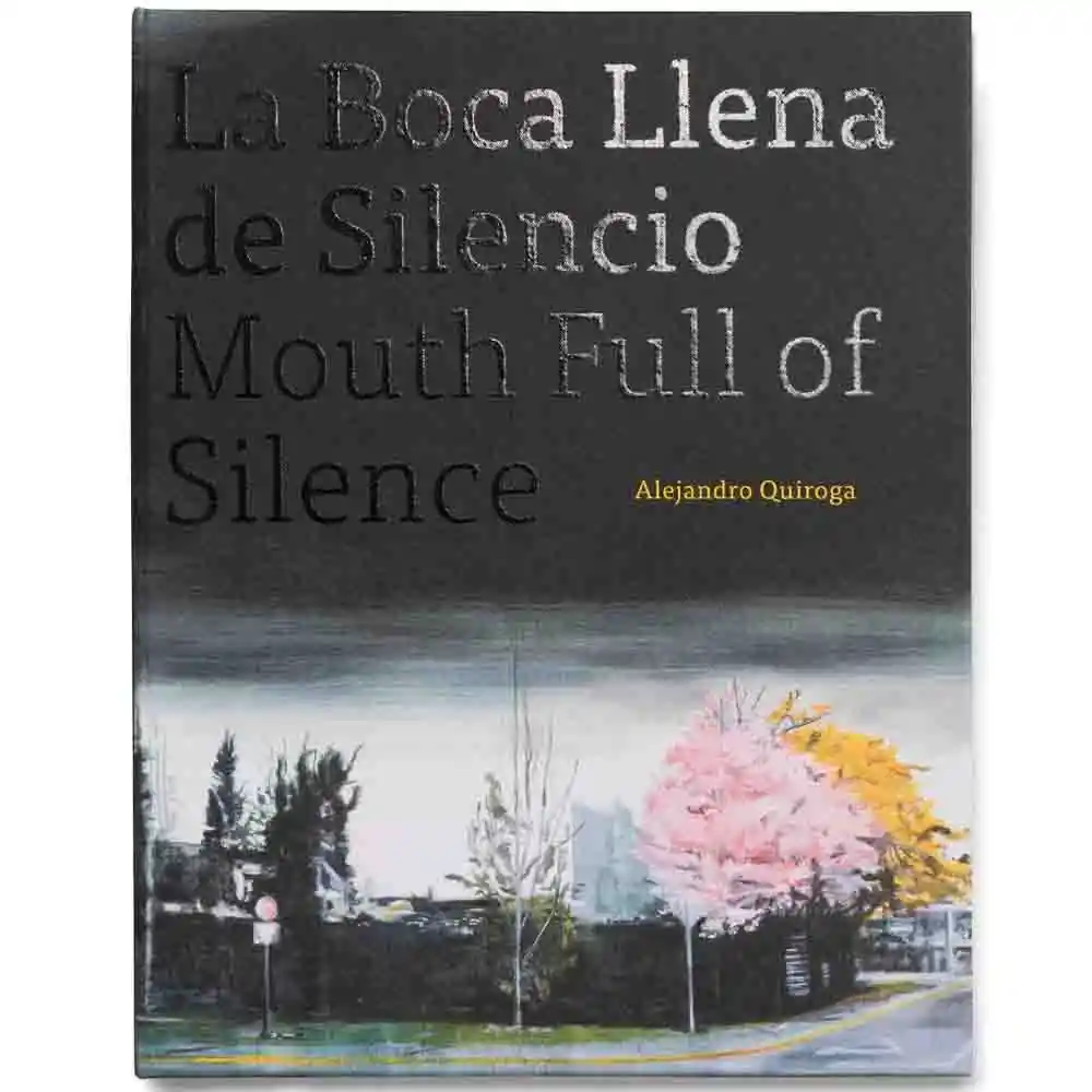 Alejandro Quiroga | La Boca Llena De Silencio