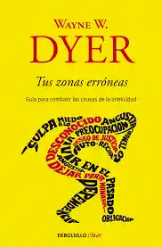 Wayne Dyer | Tus Zonas Erróneas