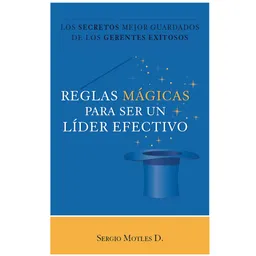 Reglas Mágicas Para Ser Un Líder Efectivo