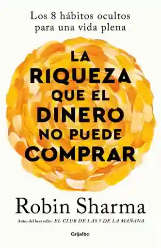 La Riqueza Que El Dinero No Puede Comprar