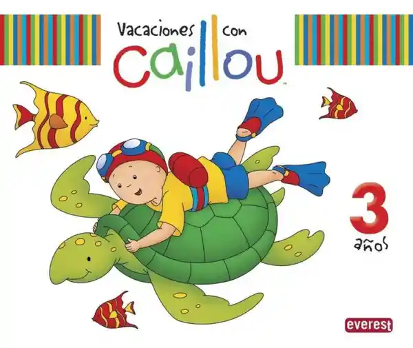 Vacaciones Con Caillou 3 Años - Luisa M. Lopez Gómez