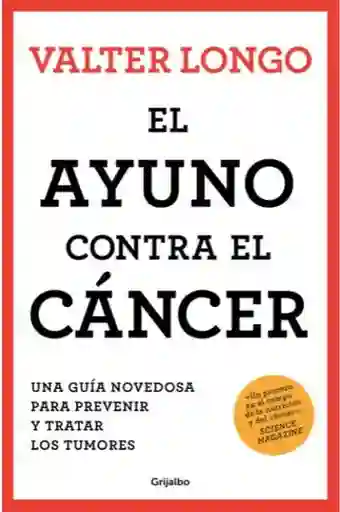 El Ayuno Contra el Cáncer - Longo Valter