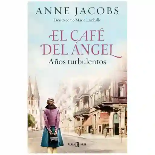 El Café Del Ángel 2 el Años Turbulentos - Anne Jacobs