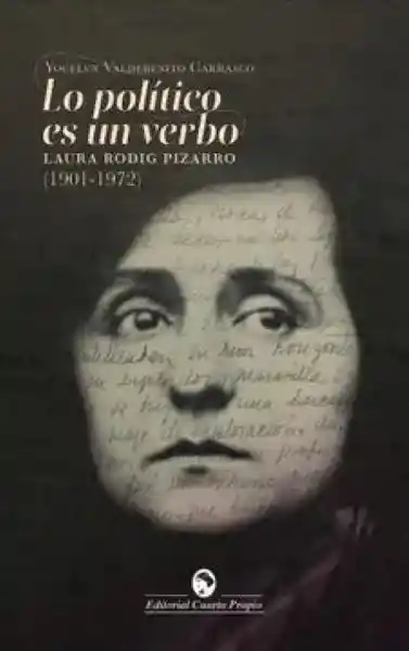 Lo Político es un Verbo 1901-1972 - Valdebenito Yocelyn