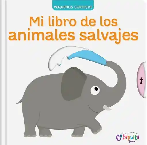 Mi Libro de Los Animales (Pequeños Curiosos)