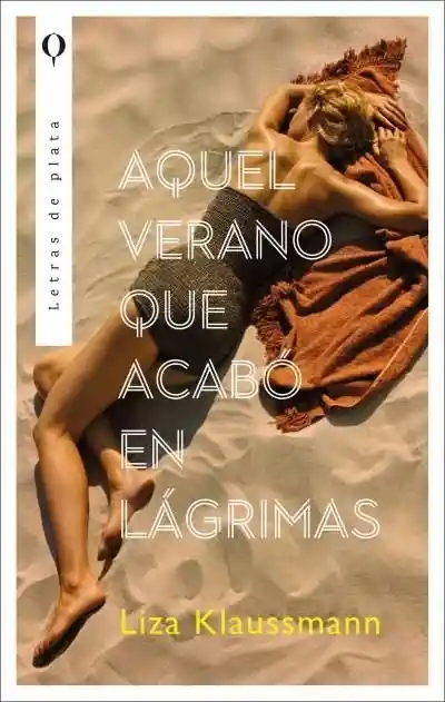 Aquel Verano Que Acabo en Lagrimas