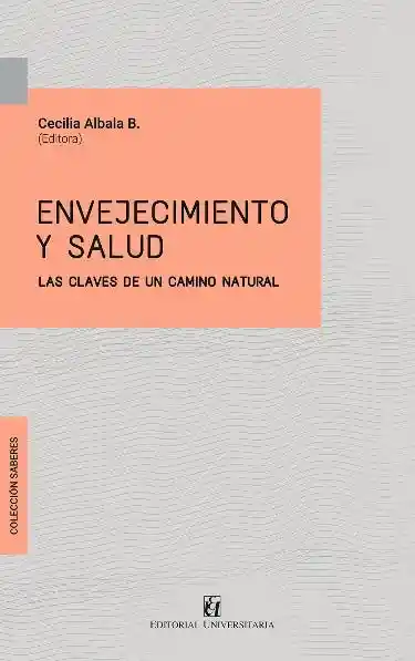 Envejecimiento y Salud. Las Claves de un Camino Natural