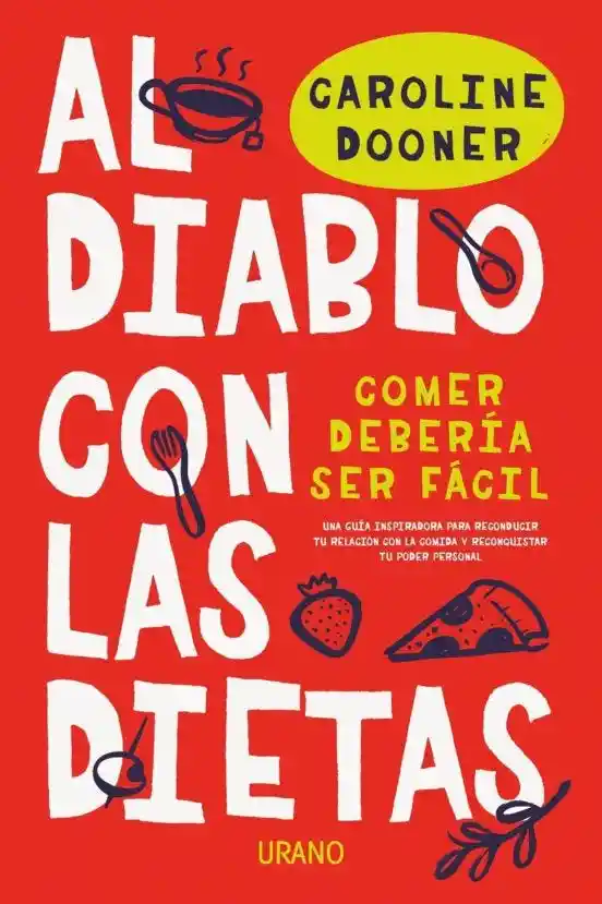 Al Diablo Con Las Dietas: Comer Deberia