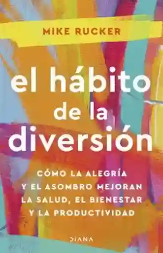 El Hábito de la Diversión - Rucker Mike