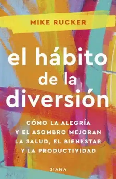 El Hábito de la Diversión - Rucker Mike