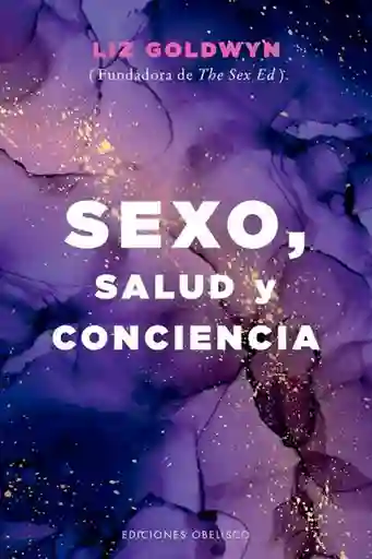 Sexo Salud y Conciencia - Goldwyn Liz