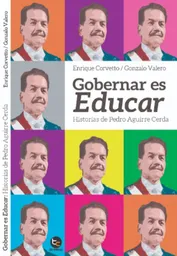 Gobernar es Educar. Historias de Pedro Aguirre Cerda