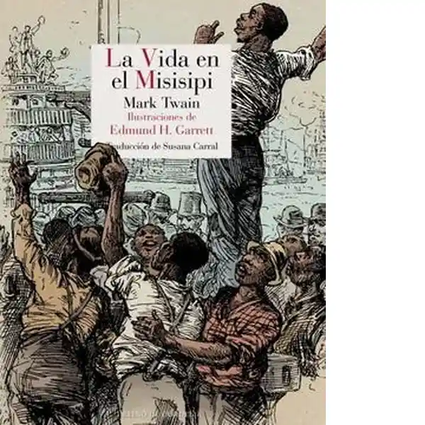 La Vida en el Mississippi - Twain Mark