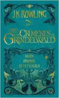 Los Crímenes de Grindelwald. Guión Original - Rowling Joanne K.