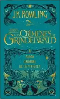 Los Crímenes de Grindelwald. Guión Original - Rowling Joanne K.