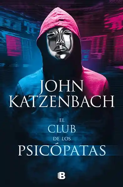 Libro El club de los psicópatas de Katzenbach, John