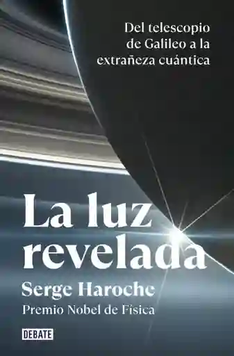 La Luz Revelada - Haroche Serge