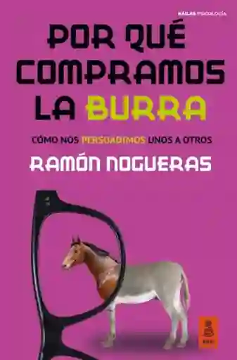 Por Que Compramos la Burra. Como Nos Persuadimos