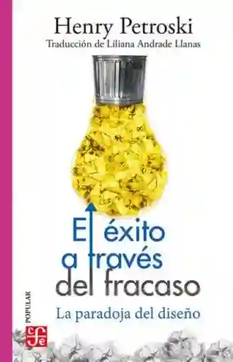 El Éxito a Través Del Fracasó - Petroski Henry