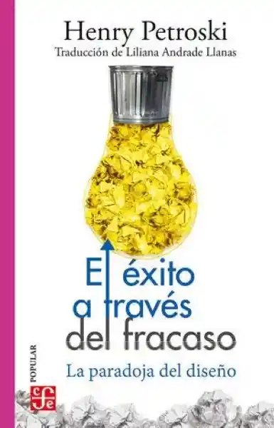 El Éxito a Través Del Fracasó - Petroski Henry