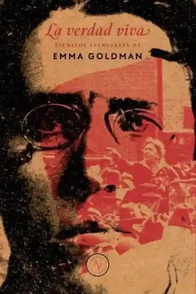 Verdad Viva la Escritos Esenciales - Emma Goldman