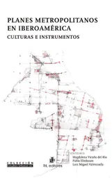 Planes Metropolitanos en Iberoamerica. Culturas e Instrumentos