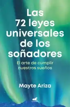 Las 72 Leyes Universales de Los Soñadores - Ariza Mayte